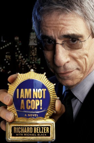 Richard Belzer/I Am Not A Cop!